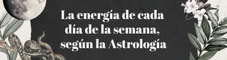 La energía de cada día de la semana, según la astrología